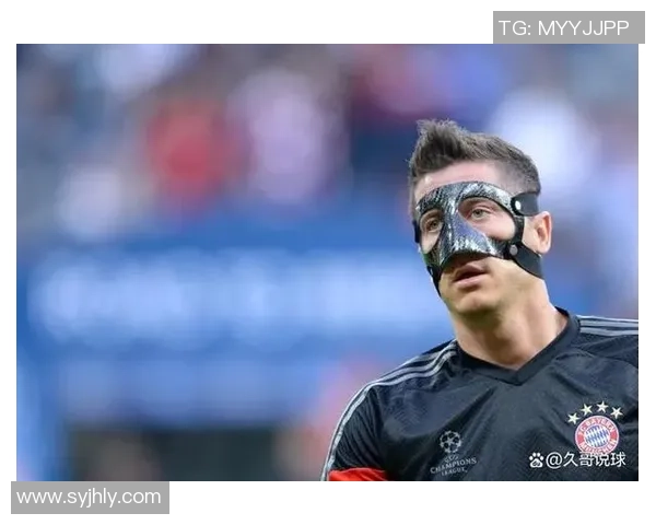 足球球星面罩背后的故事与意义:保护、时尚与职业生涯的交织 足球球星面罩背后的故事与意义:保护、时尚与职业生涯的交织